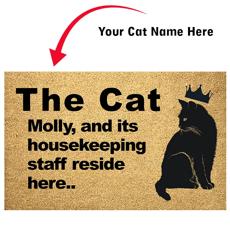 Cat Doormat For Entryway - The Cat And Its Housekeeping Staff Reside Here